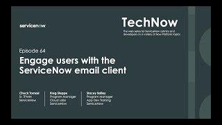TechNow Ep 64 | Engage users with the ServiceNow email client