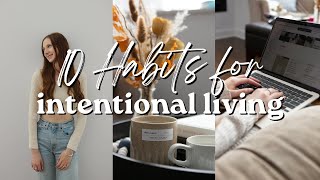 10 HABITS FOR AN INTENTIONAL LIFE | intentional living habits, simplify your life, everyday minimal