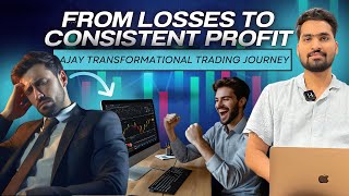 From Losses to Consistent Profits: Ajay’s Transformational Trading Journey | Nikist School