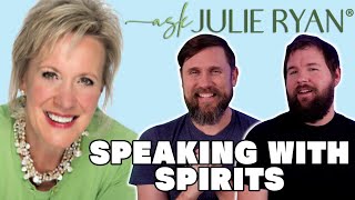 How To Communicate With Spirits | Ask Julie Ryan - Psychic Medium \u0026 Medical Intuitive