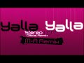 stereo light yalla yalla m a official remix