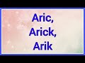 Aric, Arick, Arik | Name Origin Variations