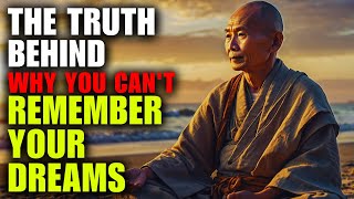 The Dark Truth Behind Why You Can't Remember Your Dreams - Buddhist Teaching