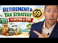 Retirement & Tax Strategy To Retire at 59