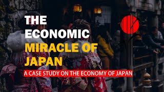 Why is Japan so developed? | The Economic Miracle of Japan.