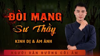 Truyện Ma - Đòi Mạng Sư Thầy - Ngôi Chùa Đẫm Máu - Nghe Duy Thuận Kể Truyện Ma Sởn Gái Ốc Kinh Dị