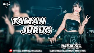 FUNKOT - TAMAN JURUG ll VIRAL TIKTOK ll  BY DJ ANEZKA LIVE IBIZA