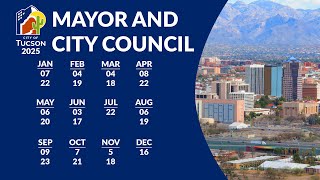 Tucson Mayor and City Council Meetings JAN 07, 2025