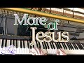 More of Jesus • classic Christian church hymn arranged/played by Luke Wahl