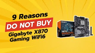 DON'T BUY GIGABYTE X870 Gaming WiFi6 BEFORE WATCHING THIS VIDEO! 🚫💻 (9 Reasons)