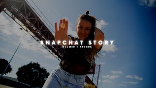 Snapchat Story (Slowed + Reverb) | Bilal Saeed