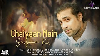 Chaiyaan Mein Saiyaan Ki (LYRICS) - Khuda Haafiz 2 | Vidyut, Shivaleeka | Mithoon, Asees, Jubin N