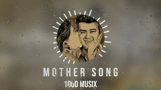Valimai - Mother Song 8D Song | Ajith Kumar | Yuvan Shankar Raja | @SonyMusicSouth | @100DMUSIX