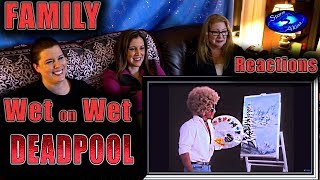 DEADPOOL 2 | Wet on Wet | FAMILY Reactions