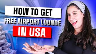 How to Get Free Airport Lounge Access in USA: Card Hacks