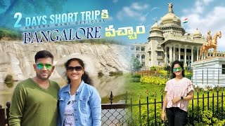 2 days short trip కి Bengaluru వచ్చాం.