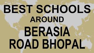 Schools around Berasia Road Bhopal   CBSE, Govt, Private, International | Total Padhai