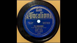 Barry Wood and His Music - I'll Remember (1939)