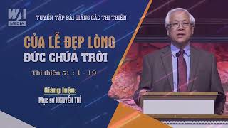 THI THIÊN #51 - CỦA LỄ ĐẸP LÒNG ĐỨC CHÚA TRỜI || Mục sư NGUYỄN THỈ