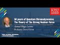 Higgs Lecture: 50 years of Quantum Chromodynamics by Professor David Gross