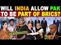 PM MODI GOING RUSSIA FOR BRICS | WILL INDIA ALLOW PAK TO BE PART OF BRICS? | PAK REACTIONS