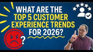 What Are the Top 5 Customer Experience Trends for 2026?