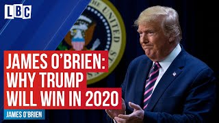James O'Brien on why Donald Trump will win the next election | LBC