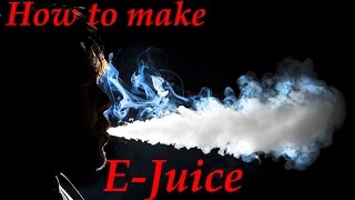 How to make your own E-Liquid