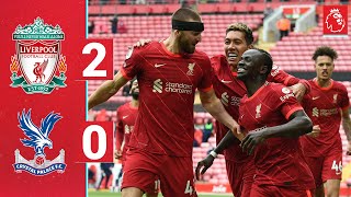 Highlights: Liverpool 2-0 Crystal Palace | Mane double fires the Reds into top four