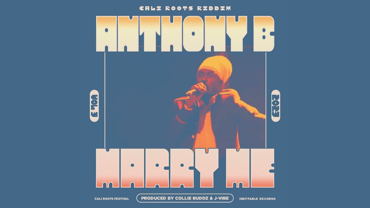 Anthony B - Marry Me | | Cali Roots Riddim 2023 | Prod. Collie Buddz ...