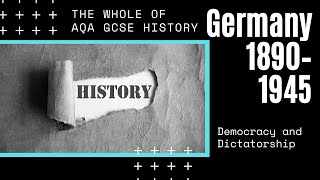 The Whole of AQA GCSE History; Germany 1890–1945. Democracy and Dictatorship | GCSE History Revision