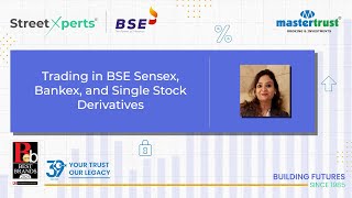 StreetXperts | Trading in BSE Sensex, Bankex, and Single Stock Derivatives | mastertrust