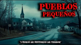 2 Horas de Historias de Terror Reales de Pueblos Pequeños - Relatos de Horror