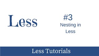 LESS - CSS Preprocessor Tutorial #3 - Nesting