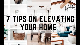 7 TIPS ON ELEVATING YOUR SPACE || 2022 || HOME DECOR || STYLING