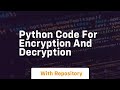 python code for encryption and decryption