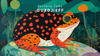 Gurdjieff | Esoteric Talks