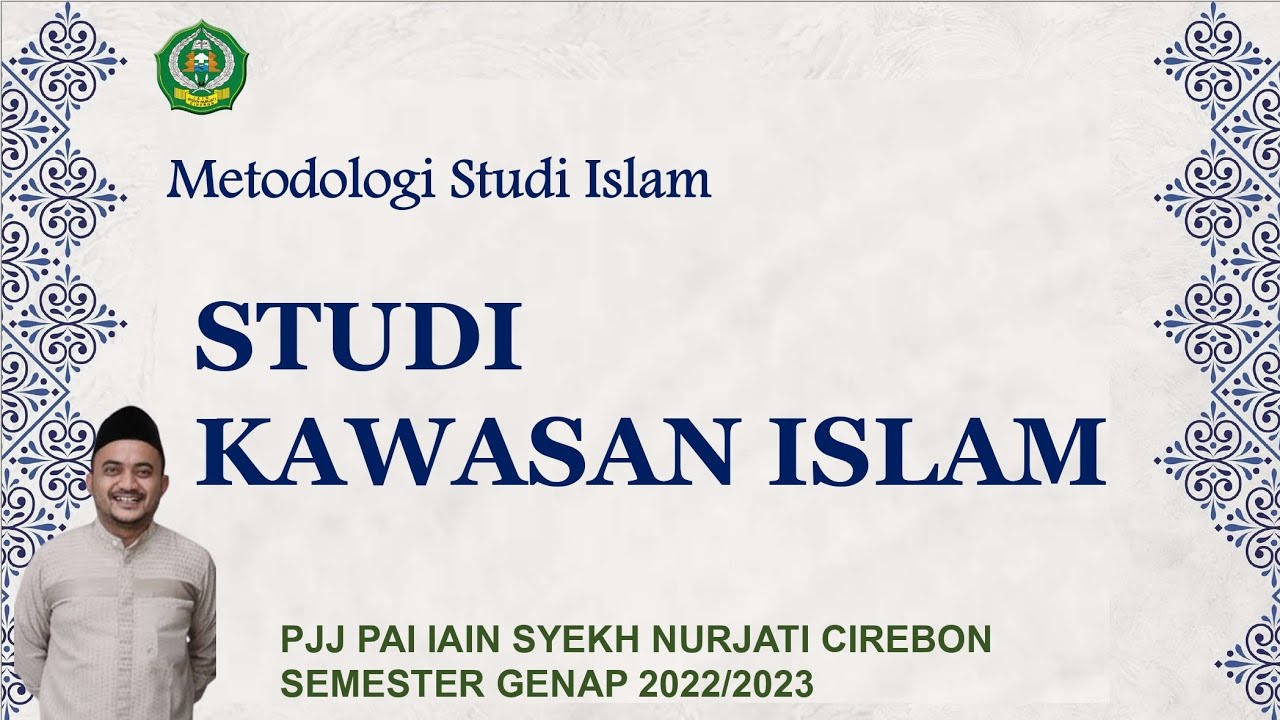 STUDI KAWASAN ISLAM | METODOLOGI STUDI ISLAM (P13) - YouTube