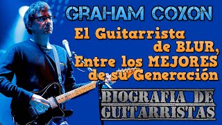 GRAHAM COXON Guitarrista del Grupo BLUR (Biografía): Entre los MEJORES de su Generación