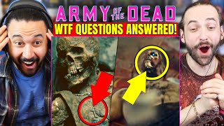 ARMY OF THE DEAD Explained: Biggest WTF Questions Answered | Timeloop Robot Zombies & More REACTION!