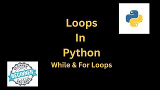 Master For Loops and While Loops in Python | Looping Made Easy!