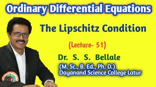 Math | M.Sc.F.Y. I ODE | The Lipschitz Condition | Lect.52 | Dr. S. S. Bellale | DSCL