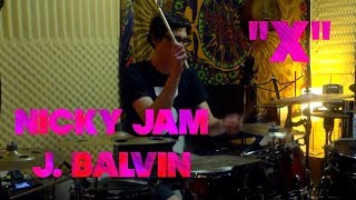 Nicky Jam x J. Balvin "X" Drum Cover