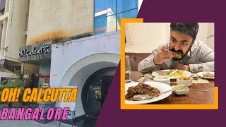 Authentic Bengali cuisine in Bangalore | Oh! Calcutta | disappointing biryani ?