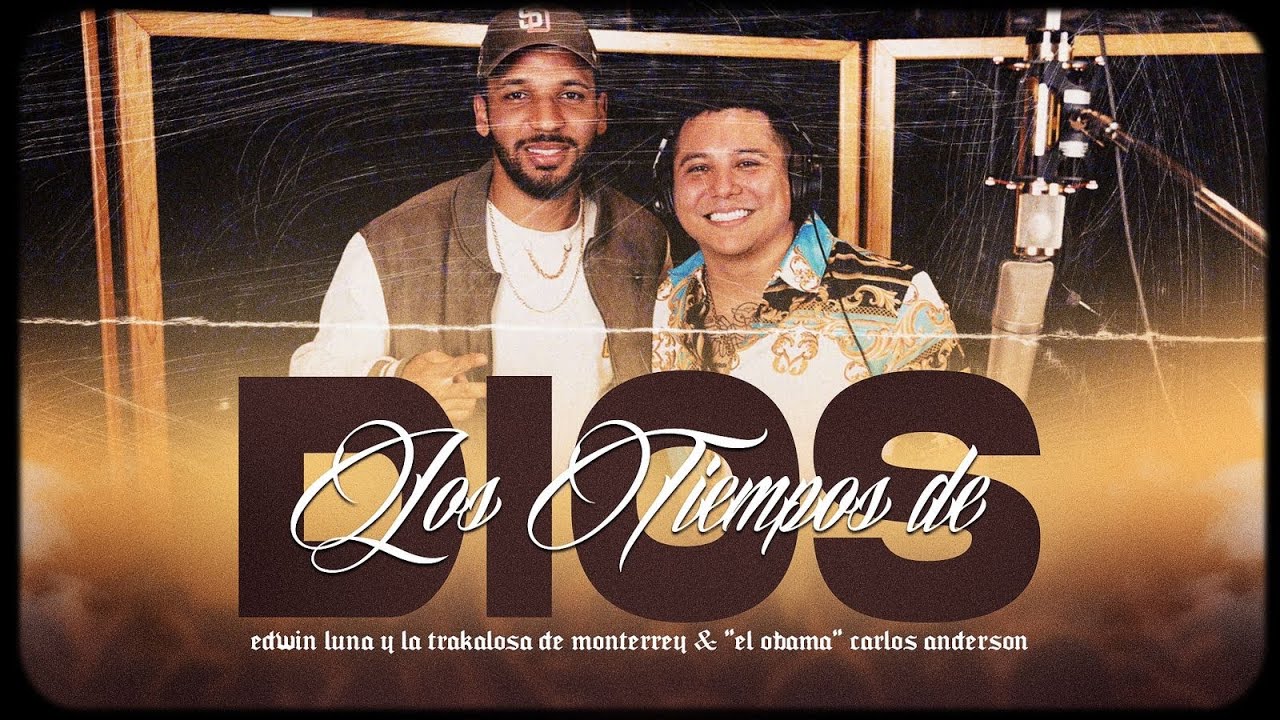 Edwin Luna Y La Trakalosa De Monterrey El Obama Carlos Anderson