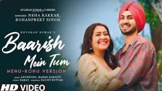 Baarish Mein Tum (Nehu-Rohu Version) Neha K, Rohanpreet | Showkidd, Harsh, Samay, Navjit | Bhushan K