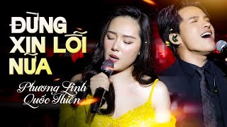 Quốc Thiên \u0026 Phương Linh - Đừng Xin Lỗi Nữa | Official Music Video