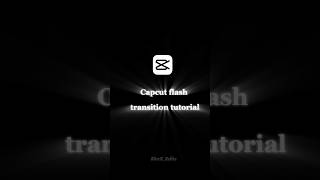 capcut flash transition tutorial #capcut #shorts