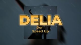 Delia - Dor | Speed Up