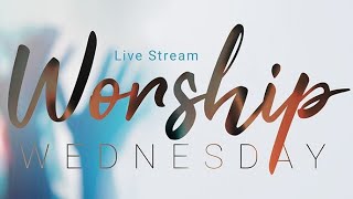 Worship Wednesday Live! 6-30-21